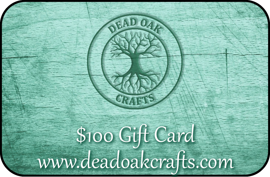 Dead Oak Crafts Gift Card $100