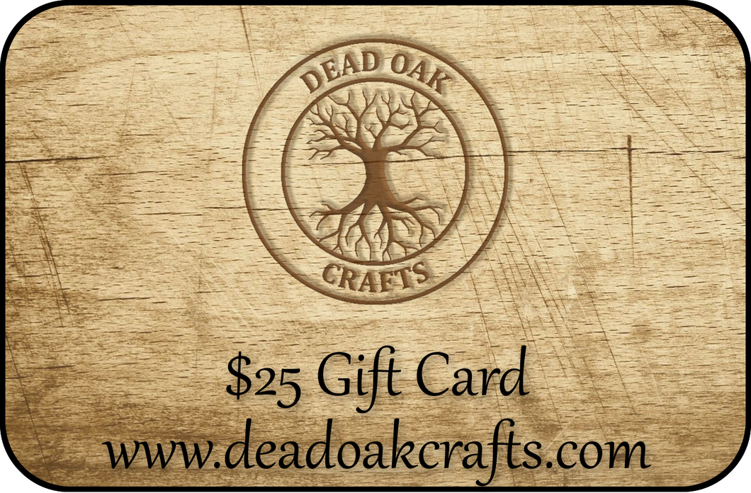 Dead Oak Crafts Gift Card $25