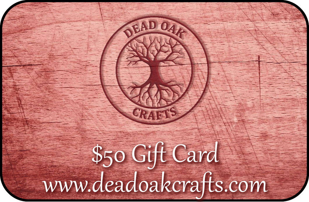 Dead Oak Crafts Gift Card $50